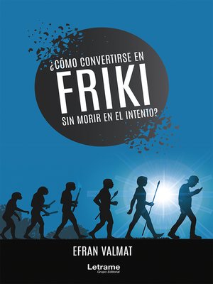 cover image of ¿Cómo convertirse en friki y no morir en el intento?